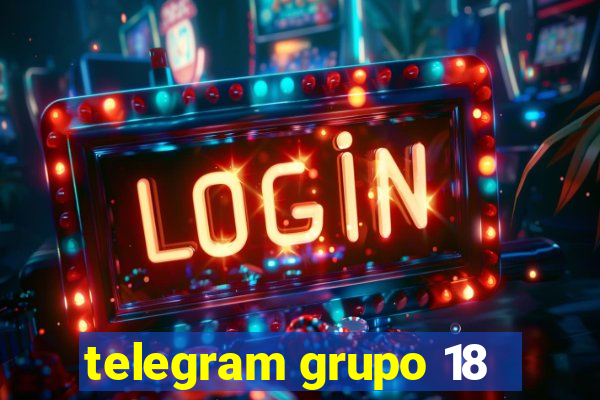 telegram grupo 18